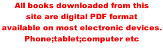 All books downloaded from this  site are digital PDF format available on most electronic devices.  Phone;tablet;computer etc